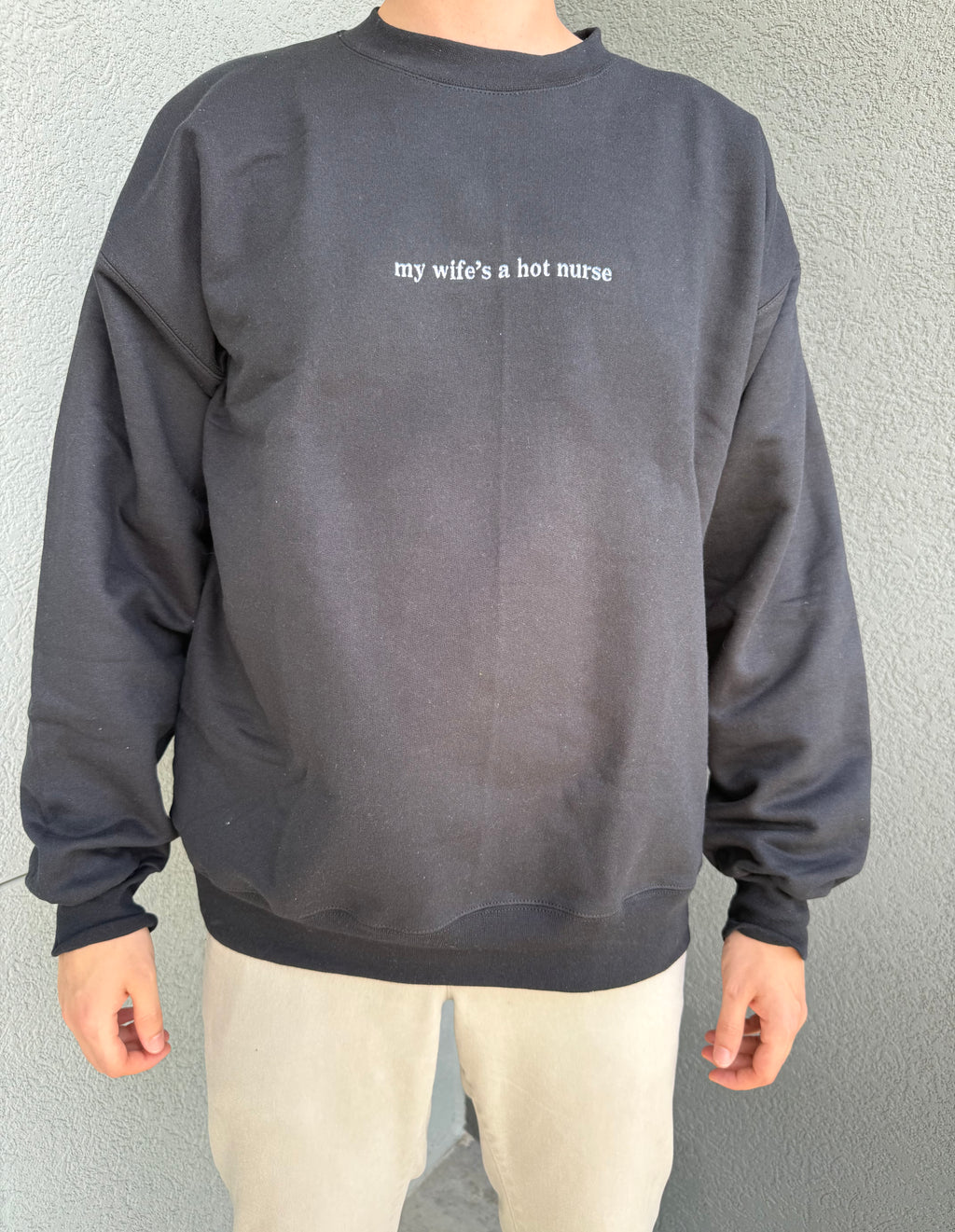 My Wife’s a Hot Nurse Embroidered Crewneck